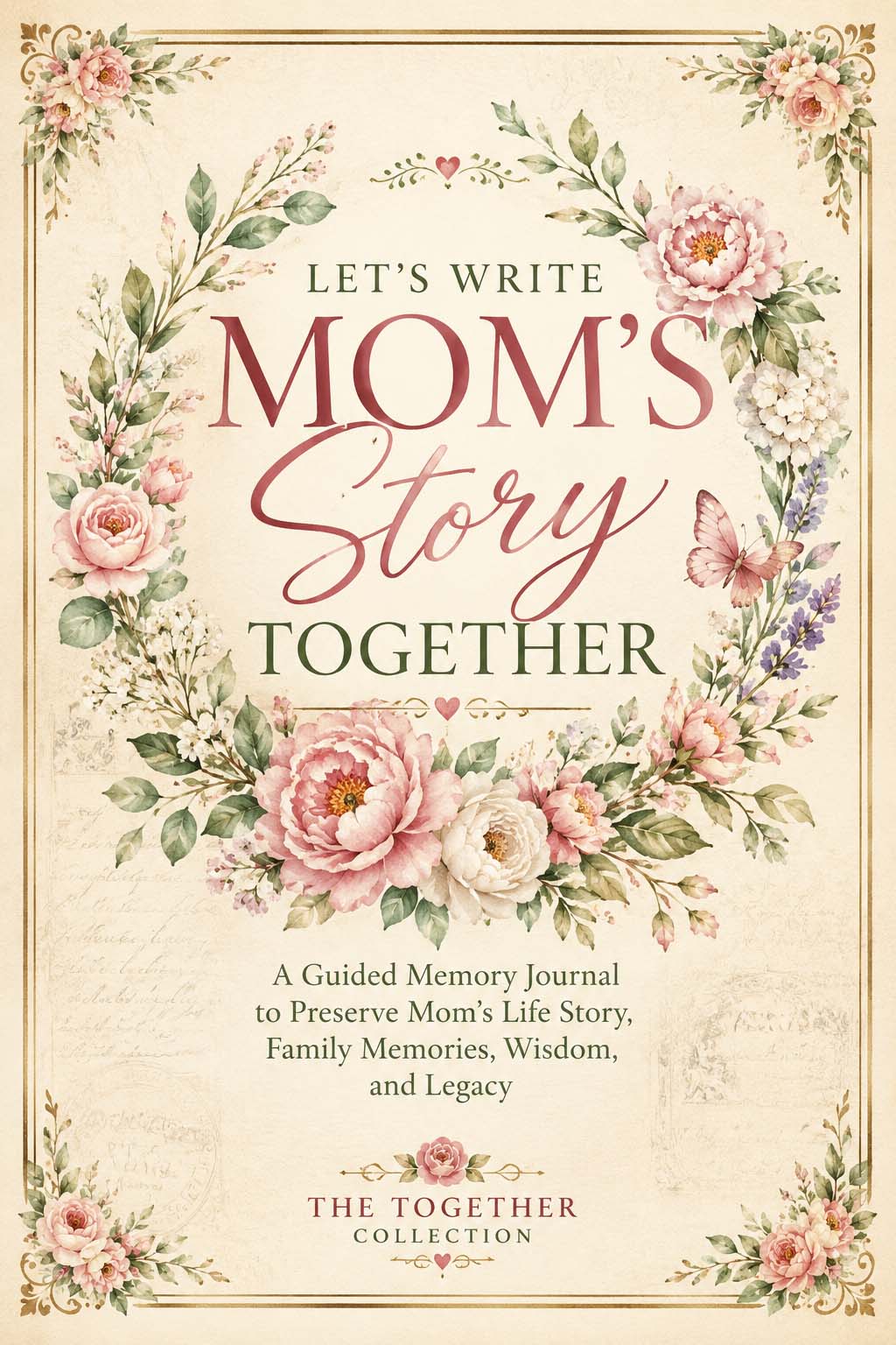 Cover of Let's Write Mom's Story Together – The Together Collection by Cheryl A. McKenzie
